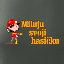 Miluju svoji hasičku