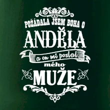 Požádala jsem boha o anděla a on mi poslal mého může