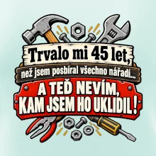 Trvalo mi 45 let, než jsem posbíral všechno nářadí