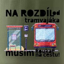 Na rozdíl od tramvajáka musím koukat na cestu