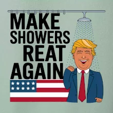 Trump make showers great again