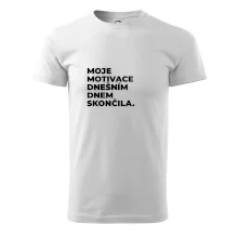 MOJE MOTIVACE DNEŠNÍM DNEM SKONČILA.