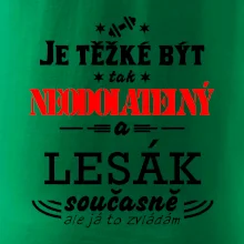 Je těžké být neodolatelný lesák