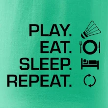 Play Eat Sleep Repeat badminton