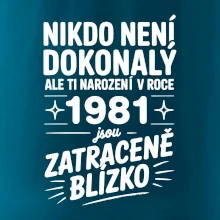 Nikdo není dokonalý ale ti narození v roce 1981 jsou zatraceně blízko