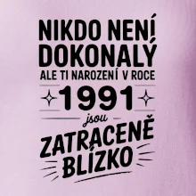 Nikdo není dokonalý ale ti narození v roce 1991 jsou zatraceně blízko