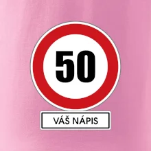 Dopravní značka - rychlost 50 - váš nápis Dopravní značka - rychlost 50 - váš nápis