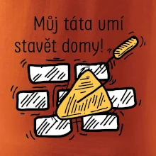 Máj táta umí stavět domy
