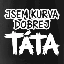 Jsem kurva dobrej táta