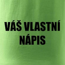 Tvůj vlastní nápis - tiskací Tvůj vlastní nápis - tiskací