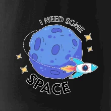 I need some space