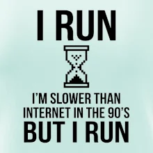 I run slower then internet
