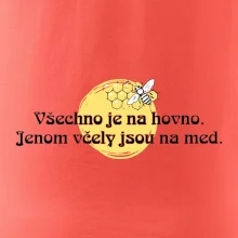 Všechno je na hovno, jen včely na med