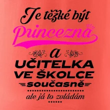 Je těžké být princezna - Učitelka ve školce