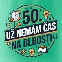 50 Nemám čas na blbosti