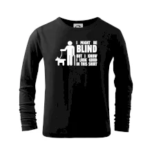 I might be blind I might be blind