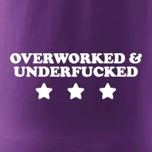 Overworked and Underfucked