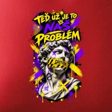 TEĎ UŽ JE TO NÁŠ PROBLÉM