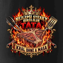 Nejlepší steaky griluje táta Král ohně a masa