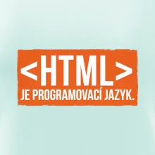 HTML JE PROGRAMOVACÍ JAZYK