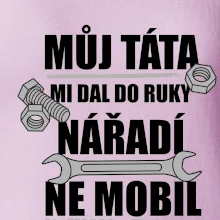 Můj táta mi dal do ruky nářadí