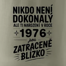 Nikdo není dokonalý ale ti narození v roce 1976 jsou zatraceně blízko