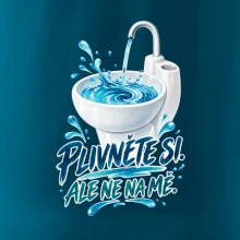 Plivněte si ale ne na mě