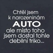 Chtěl jsem dostat k narozeninám auto