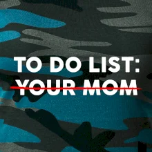To do list: Your mom