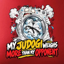 My judogi weighs more than my opponent