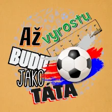Až vyrostu budu jako táta - fotbalista