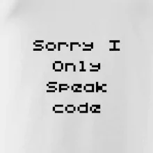 Sorry I Only Speak code