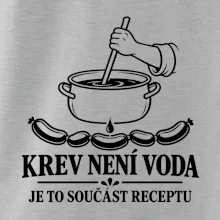 Krev není voda je to součást receptu