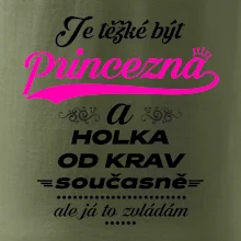 Je těžké být princezna a holka od krav