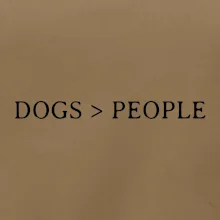 Dogs > People
