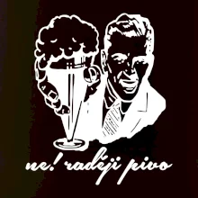 Ne! Raději pivo