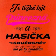 Je těžké být princezna - Hasička