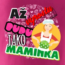 Až vyrostu budu jako maminka - kuchařka