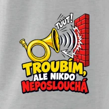 Troubím ale nikdo neposlouchá