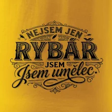 Nejsem jen rybář, jsem umělec