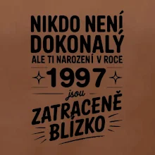 Nikdo není dokonalý ale ti narození v roce 1997 jsou zatraceně blízko