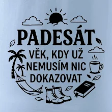 50 věk kdy si nemusím nic dokazovat