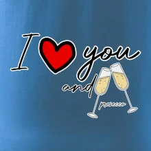 I love you and prosecco