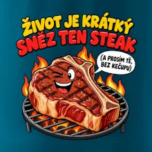 Život je krátký sněz ten steak bez kečupu