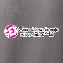 jsem důkaz toho, že moje máma ráda šuká