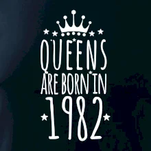Queens are born in 1982 Queens are born in 1982