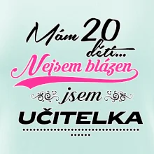 Mám 20 dětí, jsem učitelka