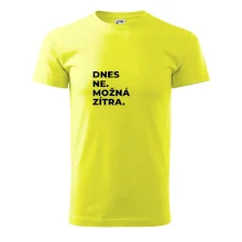 DNES NE. MOŽNÁ ZÍTRA.