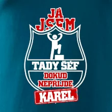 Já jsem tady šéf dokud nepřijde - Váš text