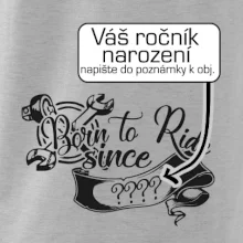 Born to ride - Vlastní ročník